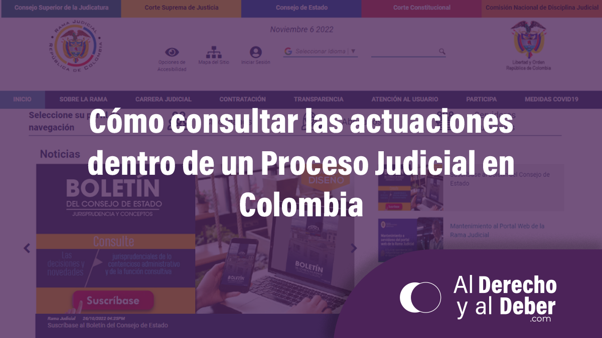 Cómo consultar las actuaciones dentro de un Proceso Judicial en Colombia